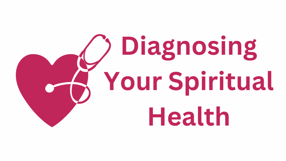Diagnosing Your Spiritual Health